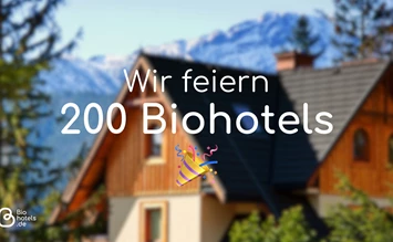 🌱 Wir feiern: 200 Biohotels-Mitglieder - Biohotels.de